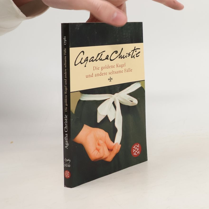 Agatha Christie Die goldene Kugel und andere seltsame Fälle