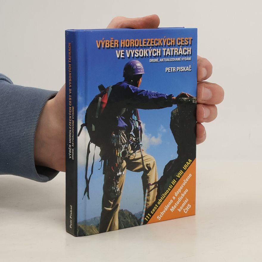 Petr Piskač Výběr horolezeckých cest ve Vysokých Tatrách