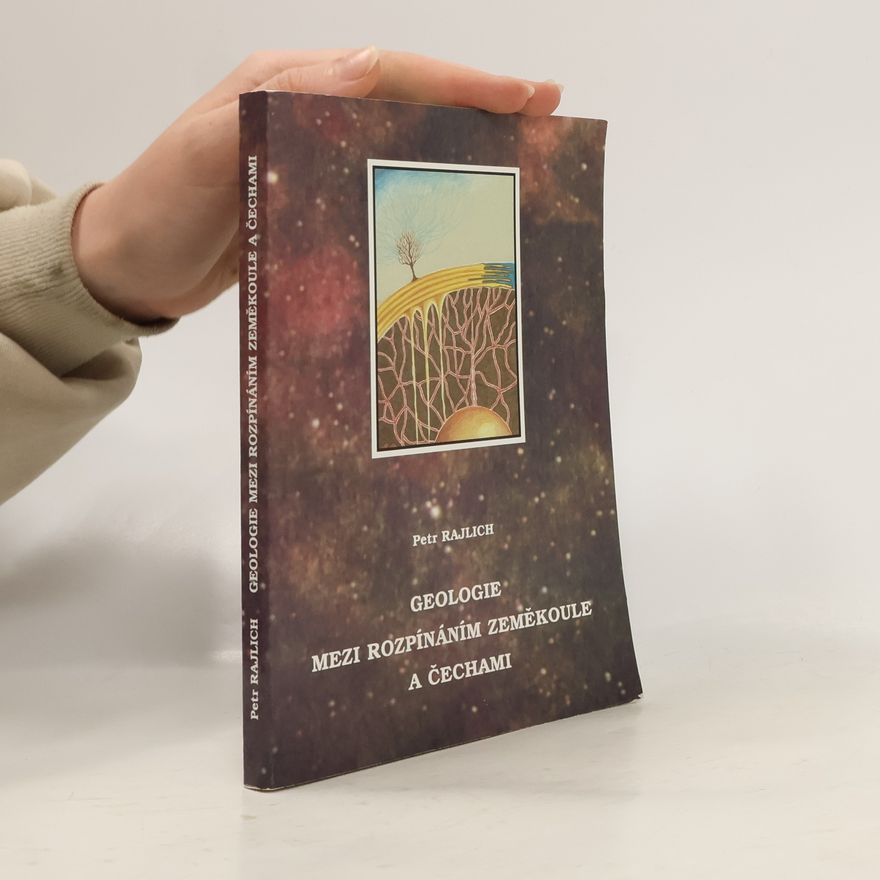 Petr Rajlich Geologie mezi rozpínáním zeměkoule a Čechami