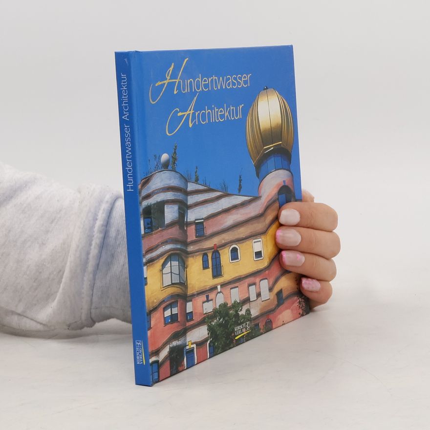 Friedensreich Hundertwasser Hundertwasser Architektur