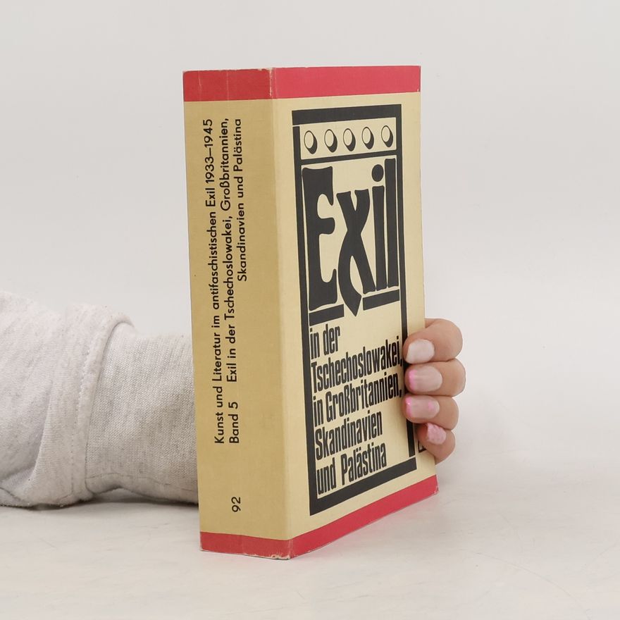Ludwig Hoffmann Kunst und Literatur im antifaschistischen Exil 1933-1945 - 5: Exil in der Tschechoslowakei, in Großbritannien, Skandinavien und in Palästina