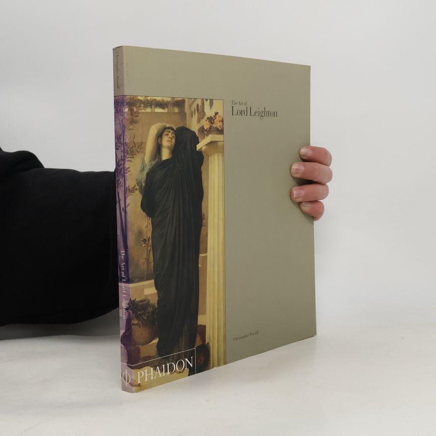 Christopher Newall The Art of Lord Leighton