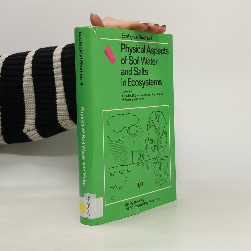 B. Yaron Physical Aspects of Soil Water and Salts in Ecosystems