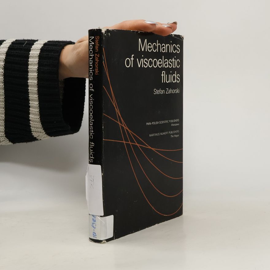 Stefan Zahorski Mechanics of Viscoelastic Fluids