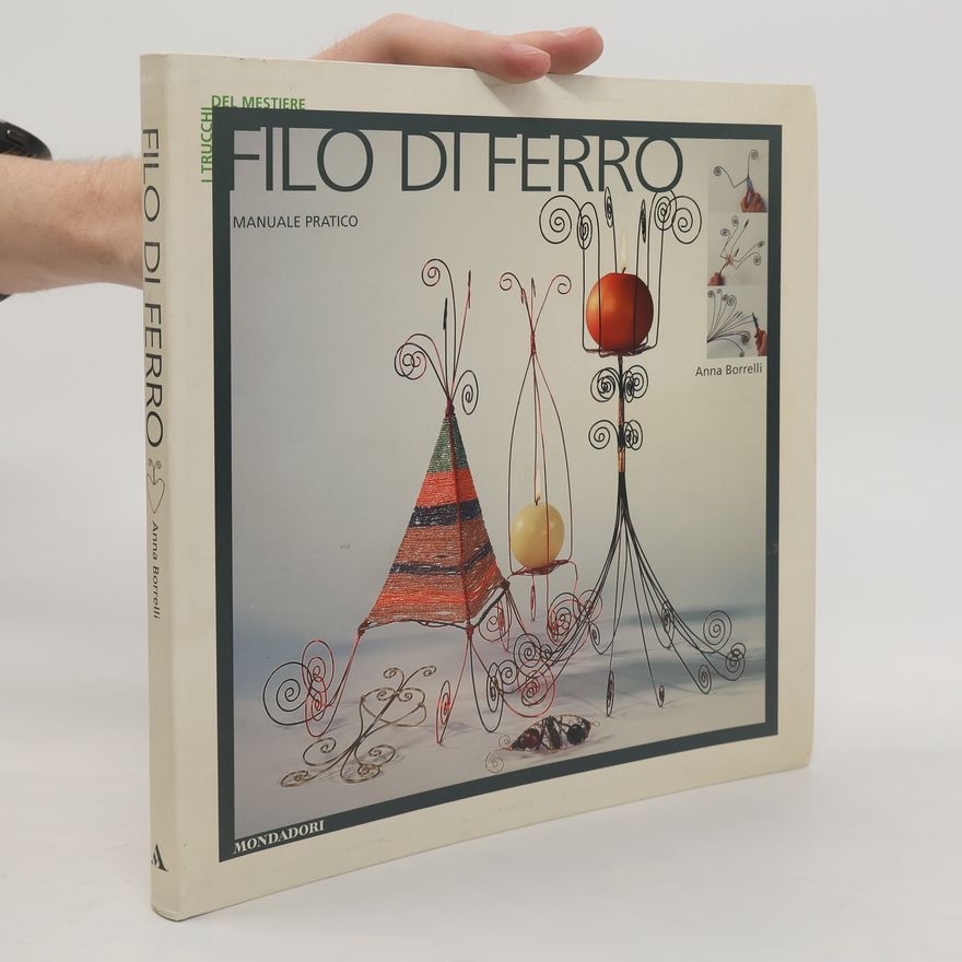 Anna Borrelli I Trucchi del Mestiere: Filo di ferro