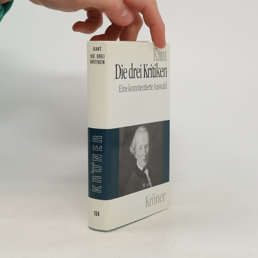 Immanuel Kant Die drei Kritiken