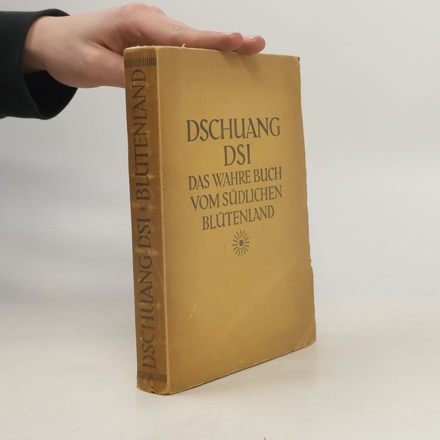 Dschuang Dsi Das Wahre Buch vom Südlichen Blütenland