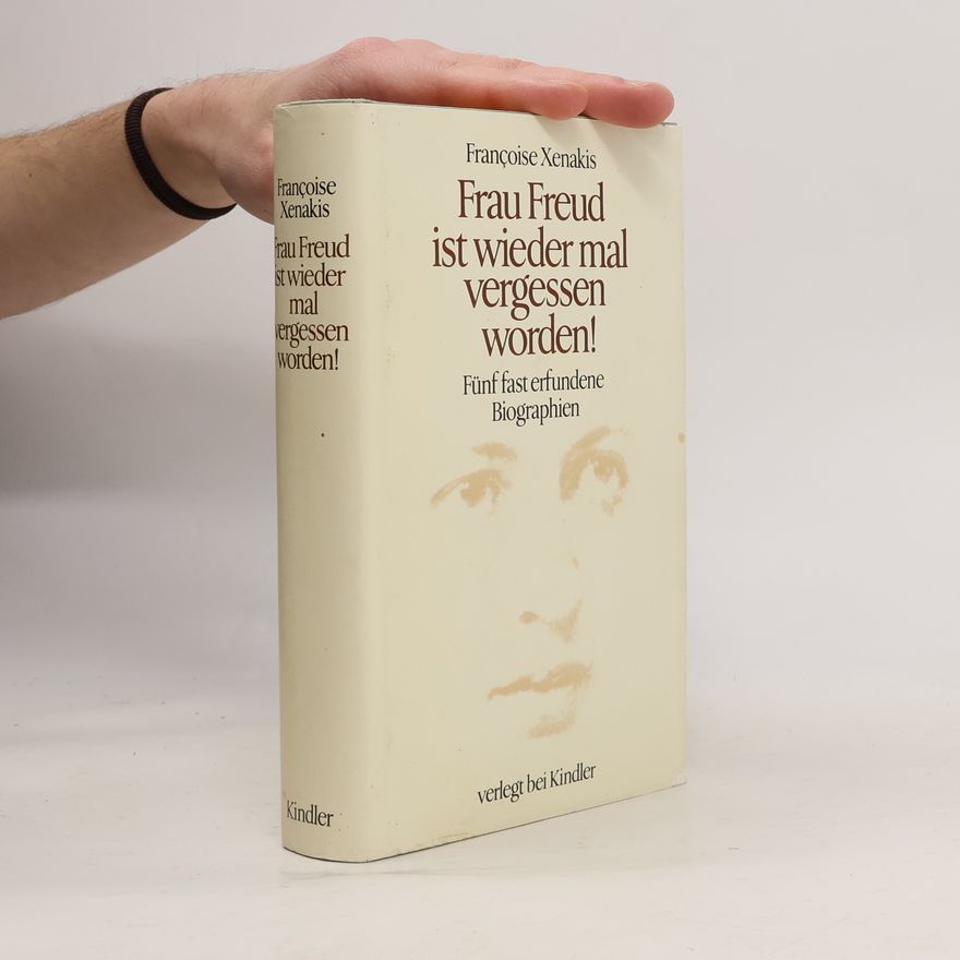 Françoise Xenakis Frau Freud ist wieder mal vergessen worden!