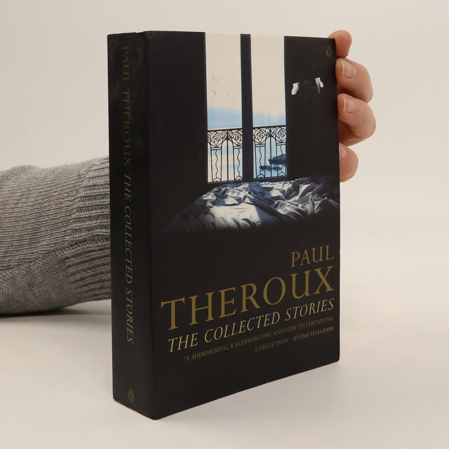 Paul Theroux The Collected Stories