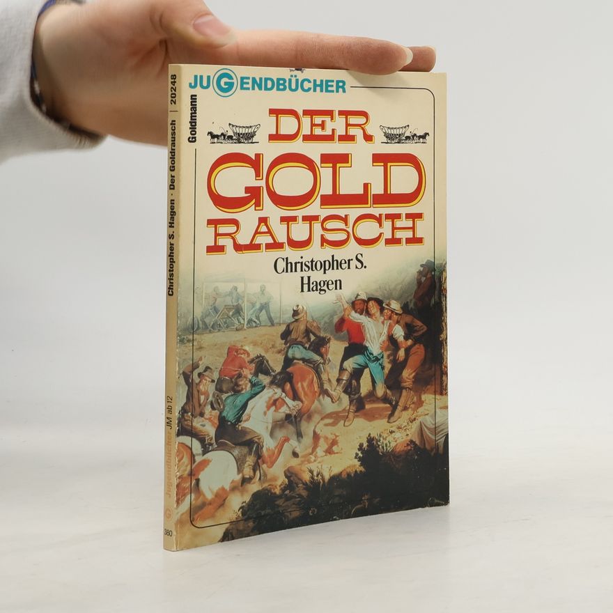 Christopher S. Hagen Der gold Rausch