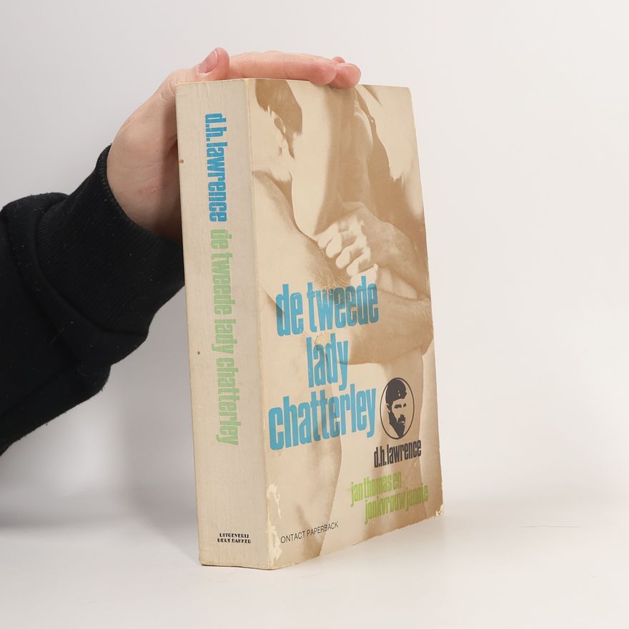 David Herbert Lawrence De tweede Lady Chatterley