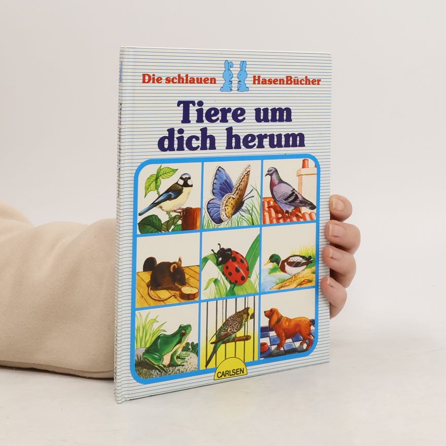 Autorenkollektiv Die schlauen Hasenbücher. Tiere um dich herum