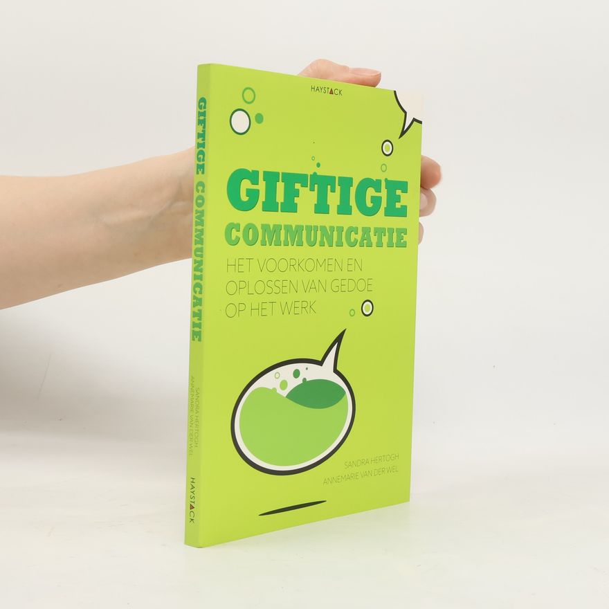 Annemarie van der Wel Giftige communicatie