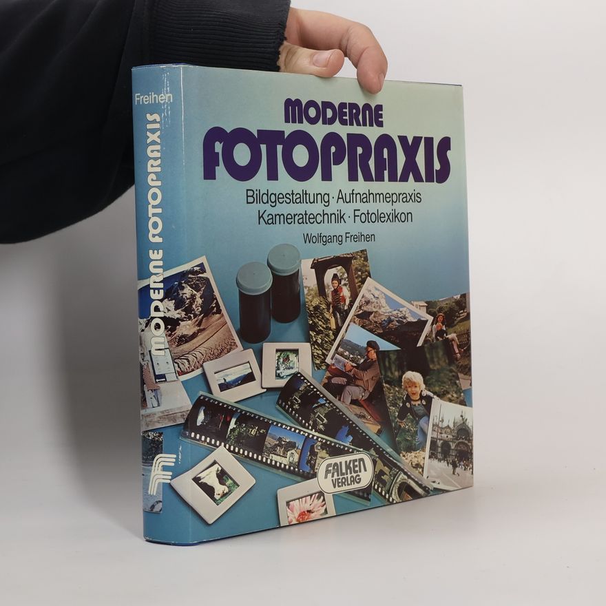 Wolfgang Freihen Moderne Fotopraxis