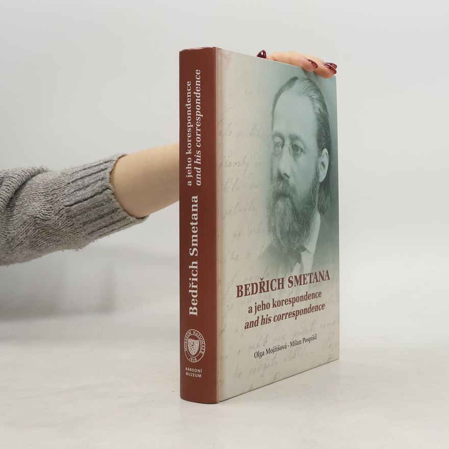 Milan Pospíšil Bedřich Smetana a jeho korespondence