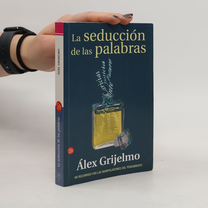 Álex Grijelmo La seducción de las palabras