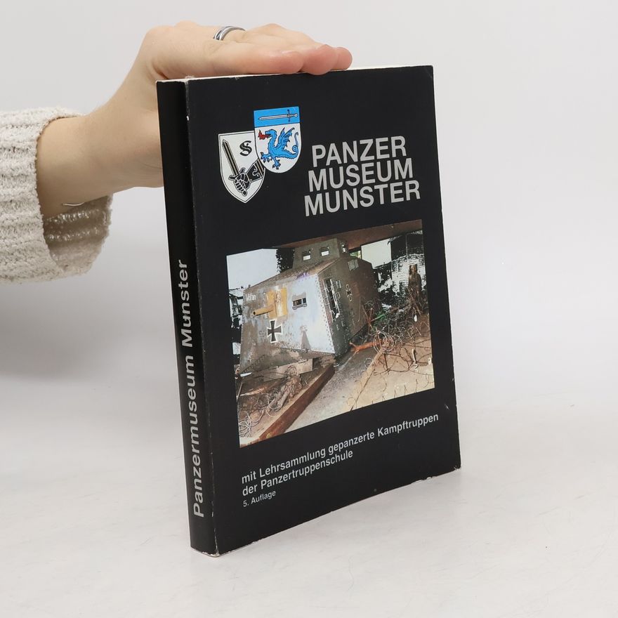 Autorenkollektiv Panzermuseum Munster mit Lehrsammlung gepanzerte Kampftruppen der Panzertruppenschule