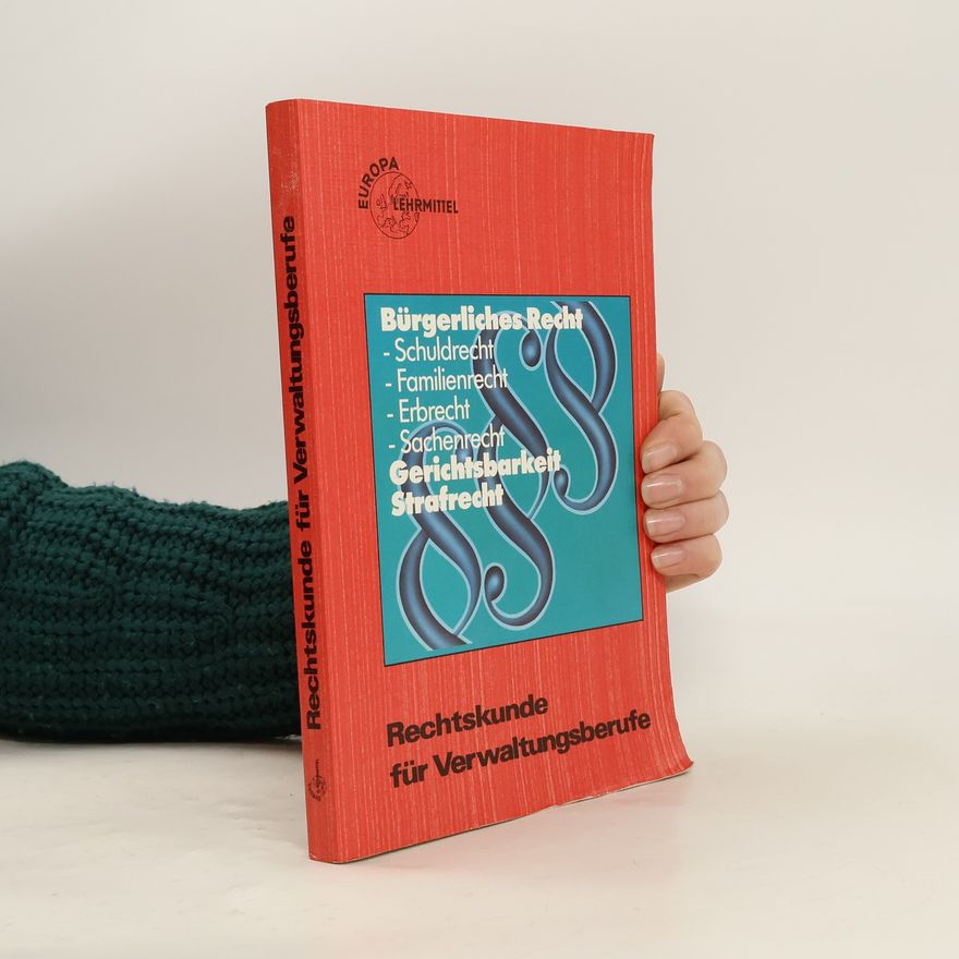 Gustav Heinzelmann Europa-Fachbuchreihe für wirtschaftliche Bildung: Rechtskunde für Verwaltungsberufe