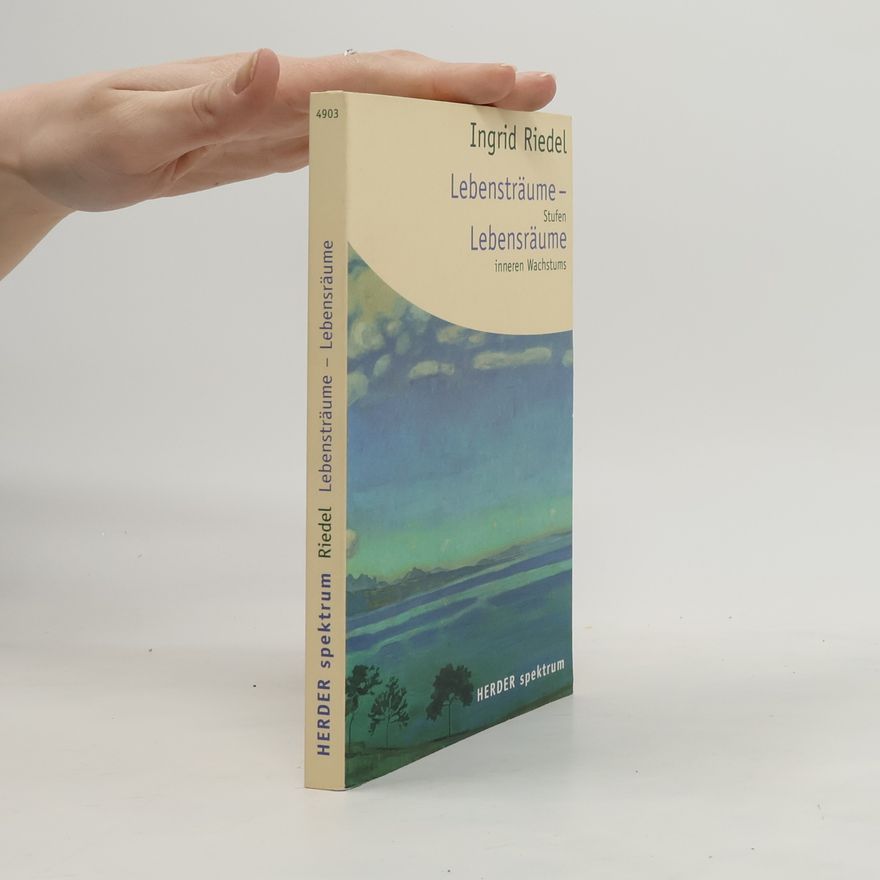 Ingrid Riedel Lebensträume - Lebensräume