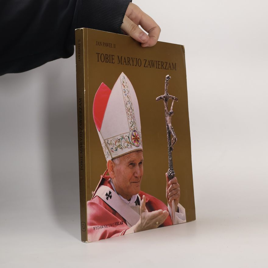 Johannes Paul II. Tobie Maryjo zawierzam