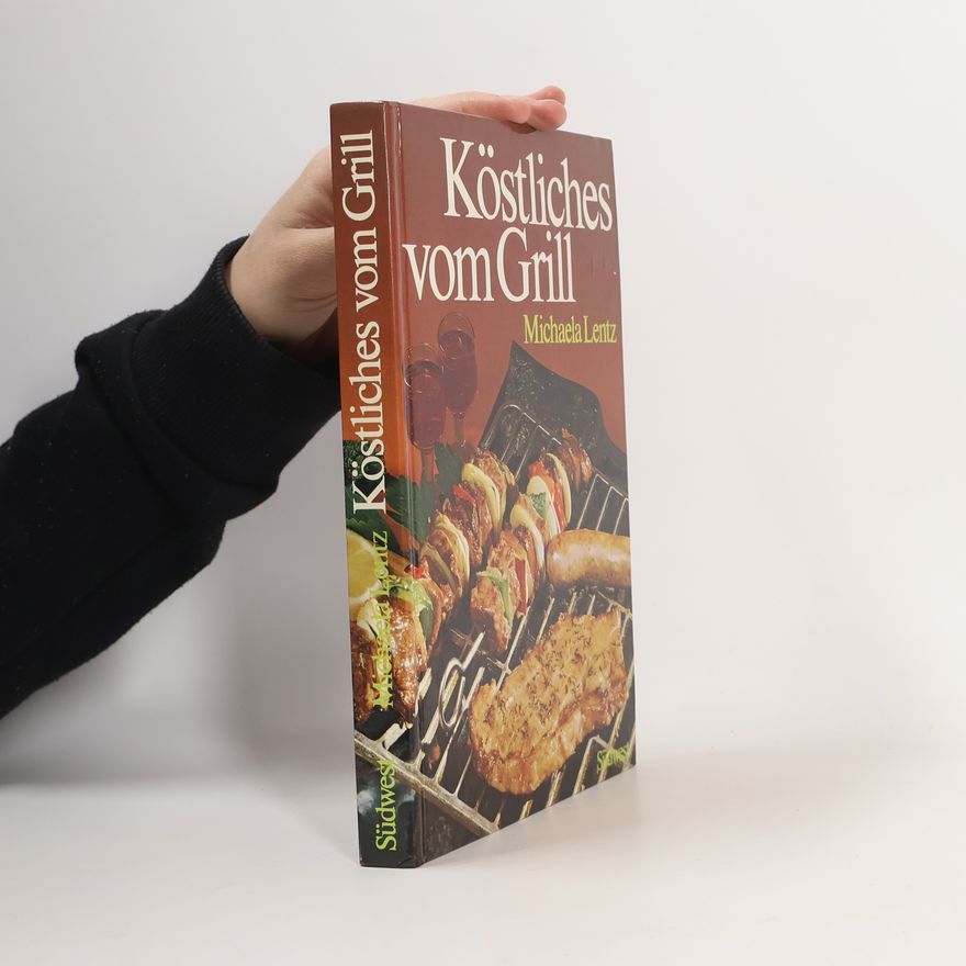 Mischa Lentz Köstliches vom Grill