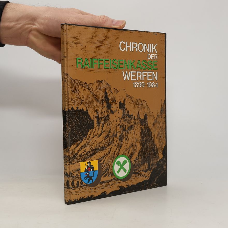 Various authors Chronik der Raiffeisenkasse Werfen 1899-1984