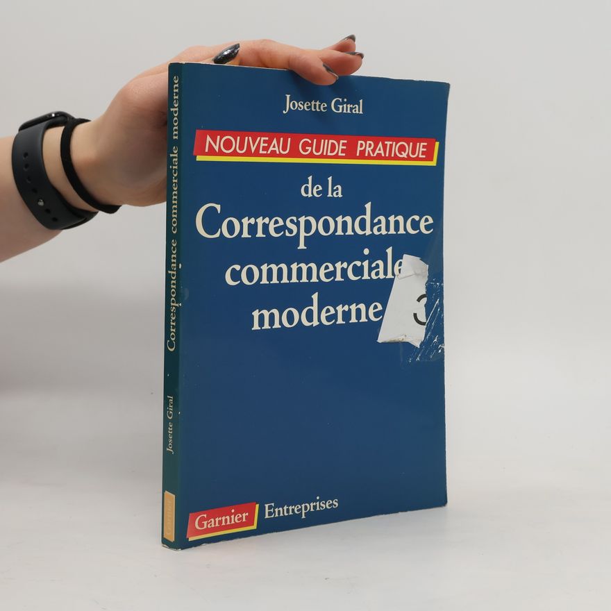 Josette Giral Nouveau guide pratique de la correspondance commerciale moderne