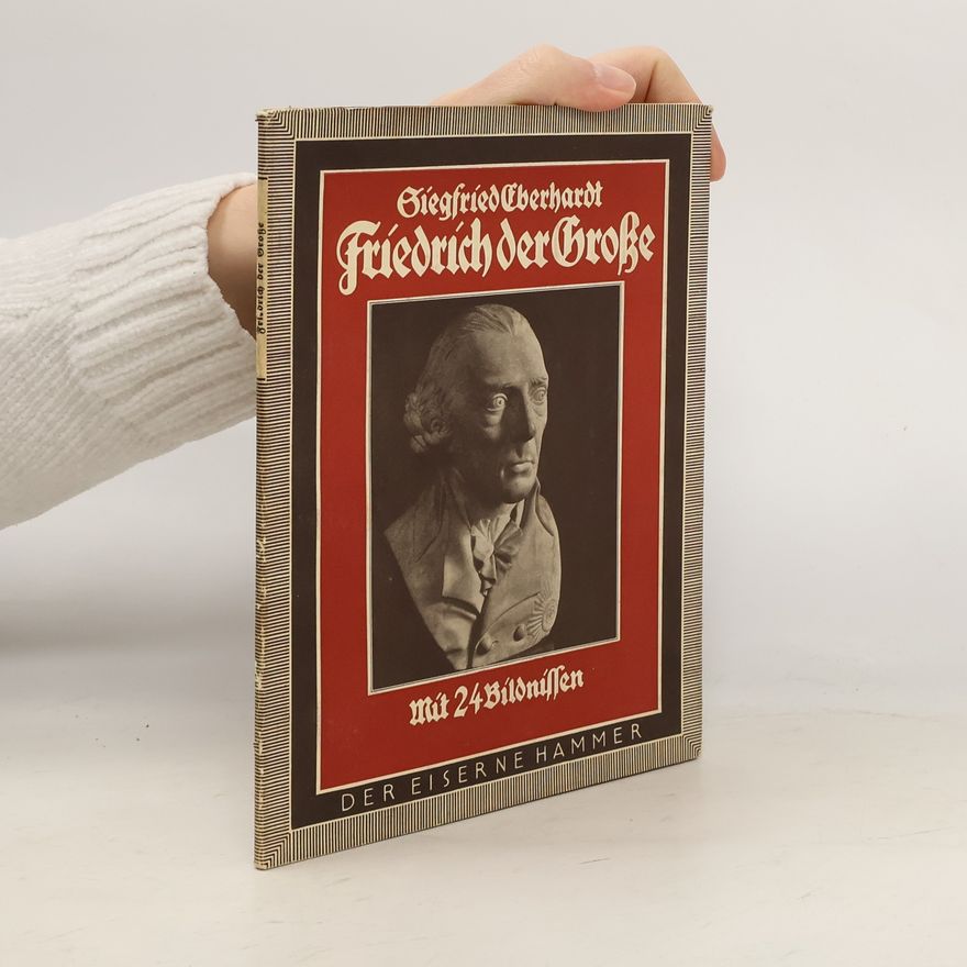 Siegfried Eberhardt Friedrich der Große