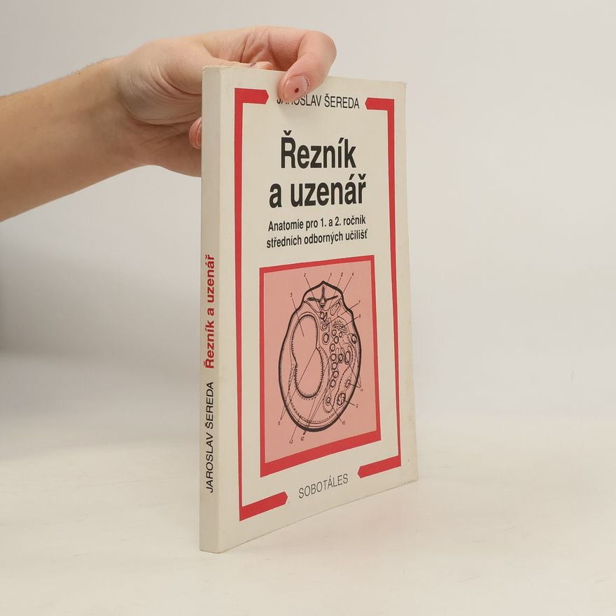 Jaroslav Šereda Řezník a uzenář. Anatomie pro 1. a 2. ročník středních odborných učilišť