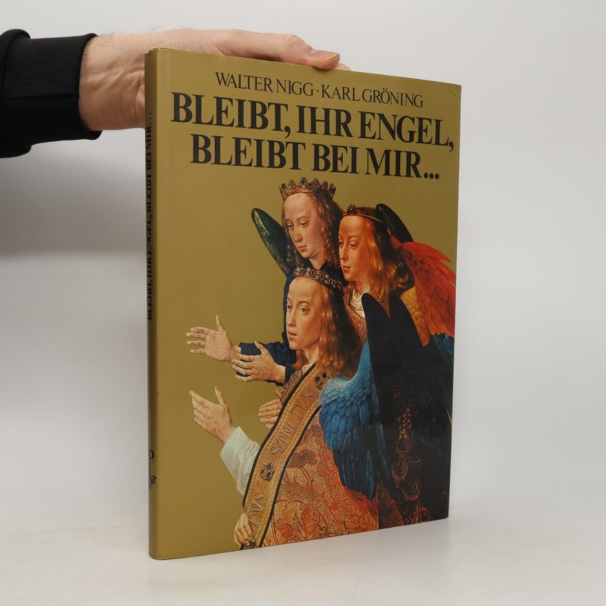 Walter Nigg Bleibt, ihr Engel, bleibt bei mir