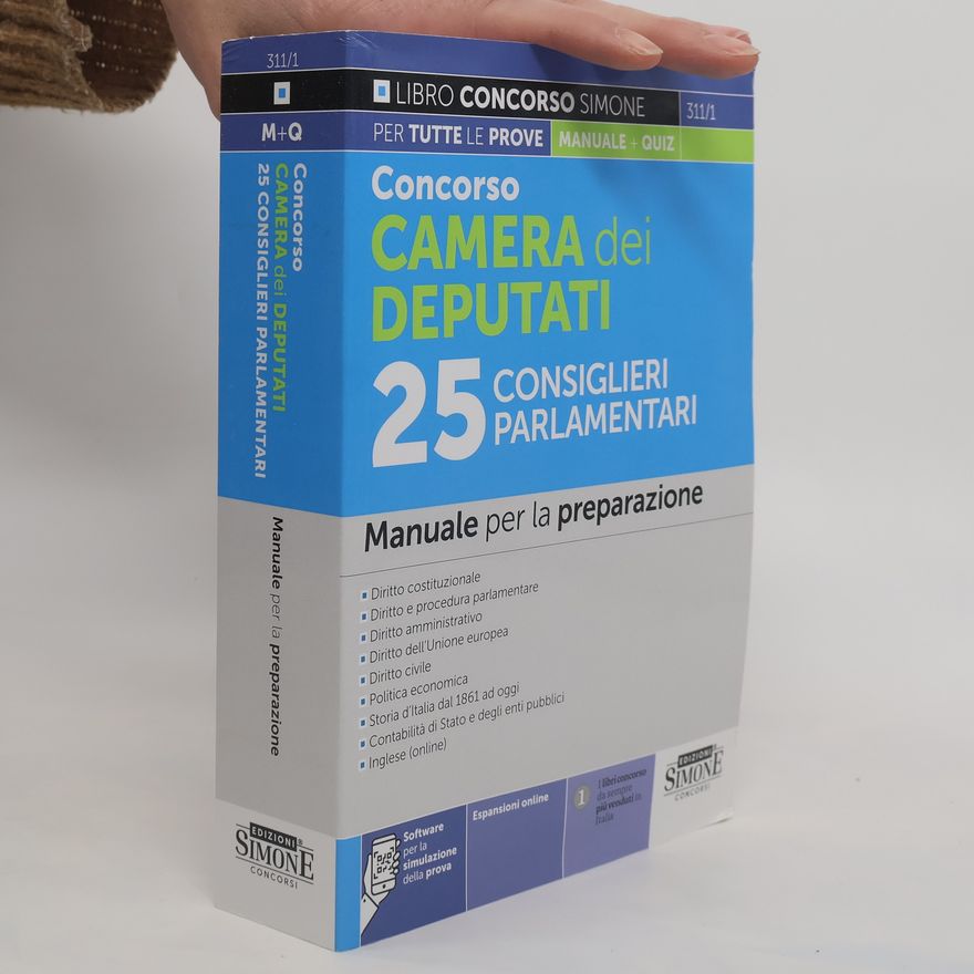 Various authors Concorsi e abilitazioni: Concorso Camera dei Deputati 25 consiglieri parlamentari. Manuale per la preparazione. Con espansione online. Con software di simulazione