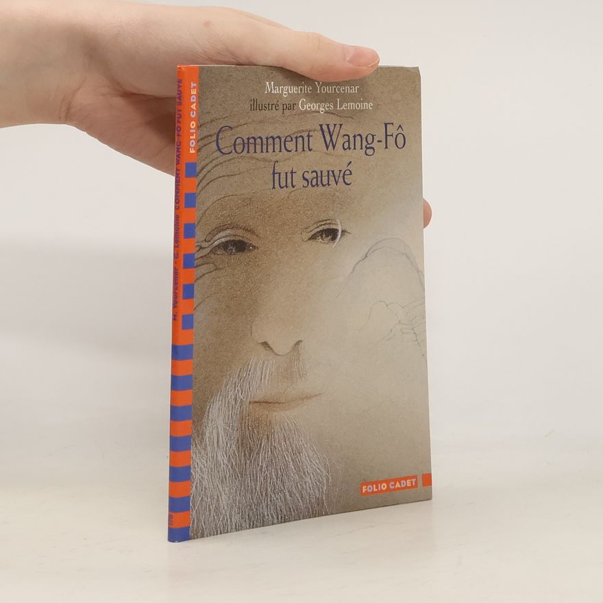 Marguerite Yourcenar Comment Wang-Fô fut sauvé