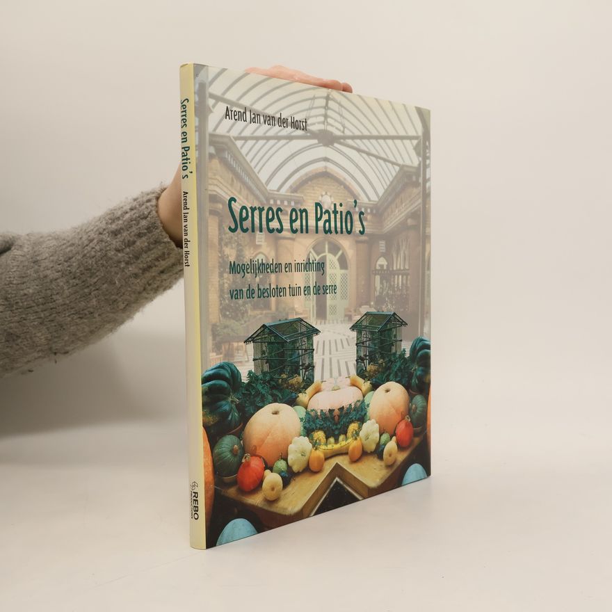 Arend Jan van der Horst Serres en patio's