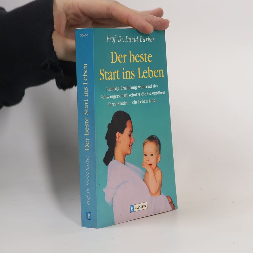 Prof. Dr. David Barker Der beste Start ins Leben