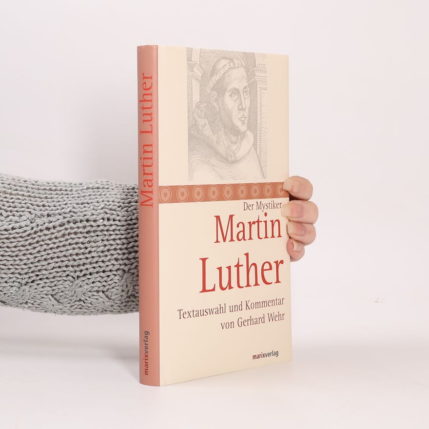 Gerhard Wehr Der Mystiker Martin Luther