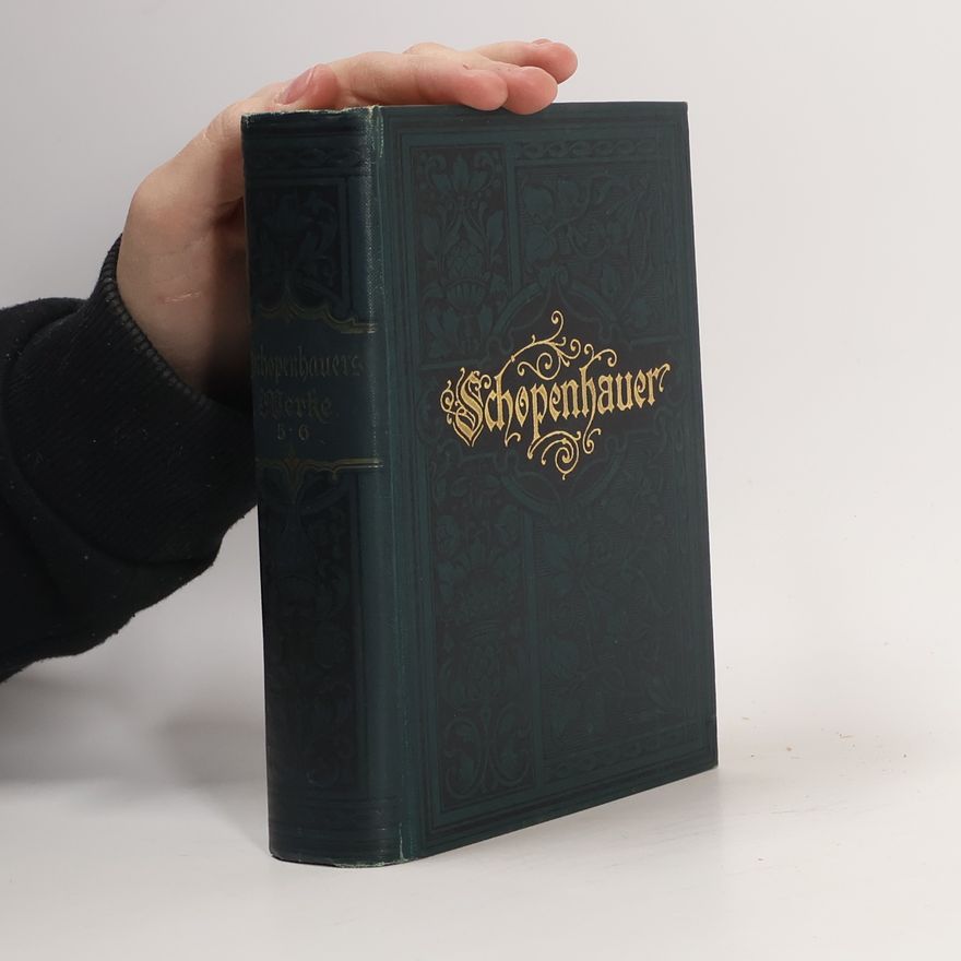 Arthur Schopenhauer Arthur Schopenhauer's sämmtliche Werke 5