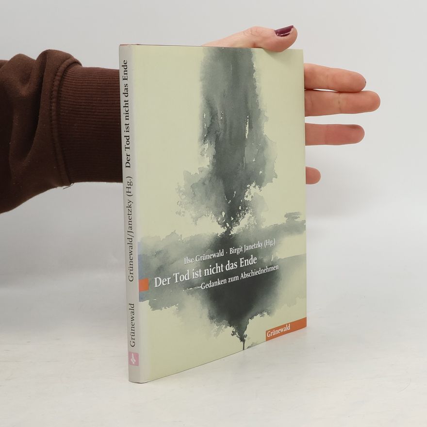 Ilse Grünewald Der Tod ist nicht das Ende