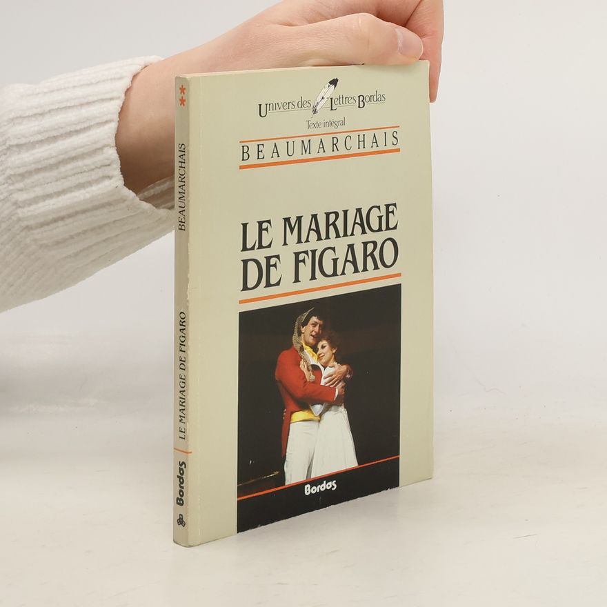Pierre-Augustin Caron de Beaumarchais Le Mariage De Figaro