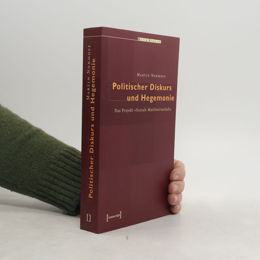 Martin Nonhoff Sozialtheorie: Politischer Diskurs und Hegemonie