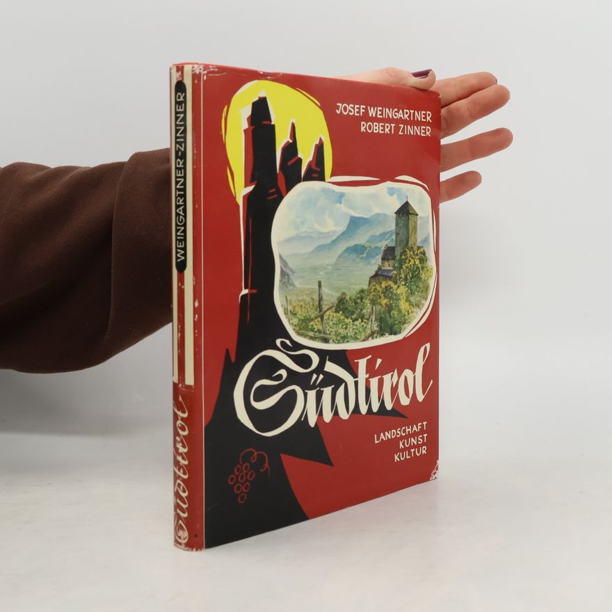 Robert Zinner Südtirol. Lansdschaft, Kunst, Kultur