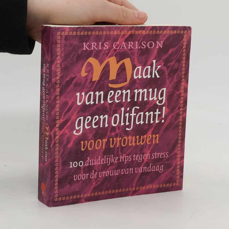 Kris Carlson Maak van een mug geen olifant! Voor vrouwen