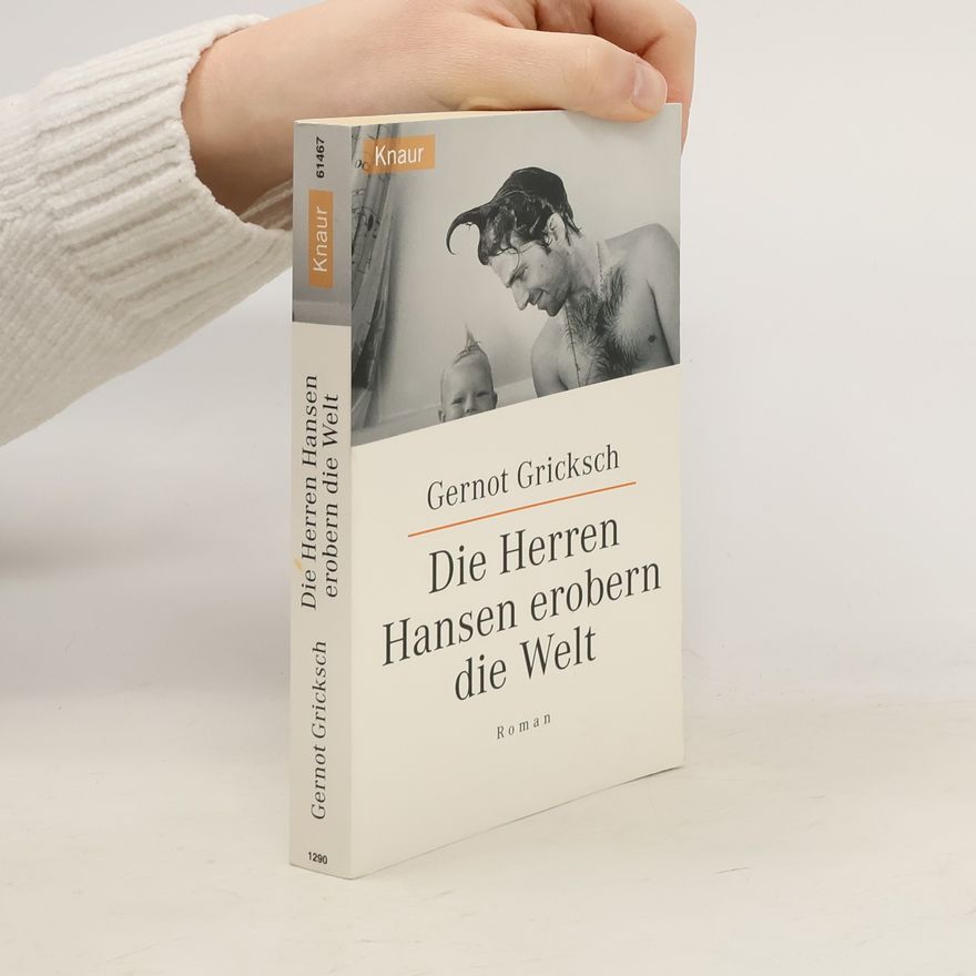 Gernot Gricksch Die Herren Hansen erobern die Welt