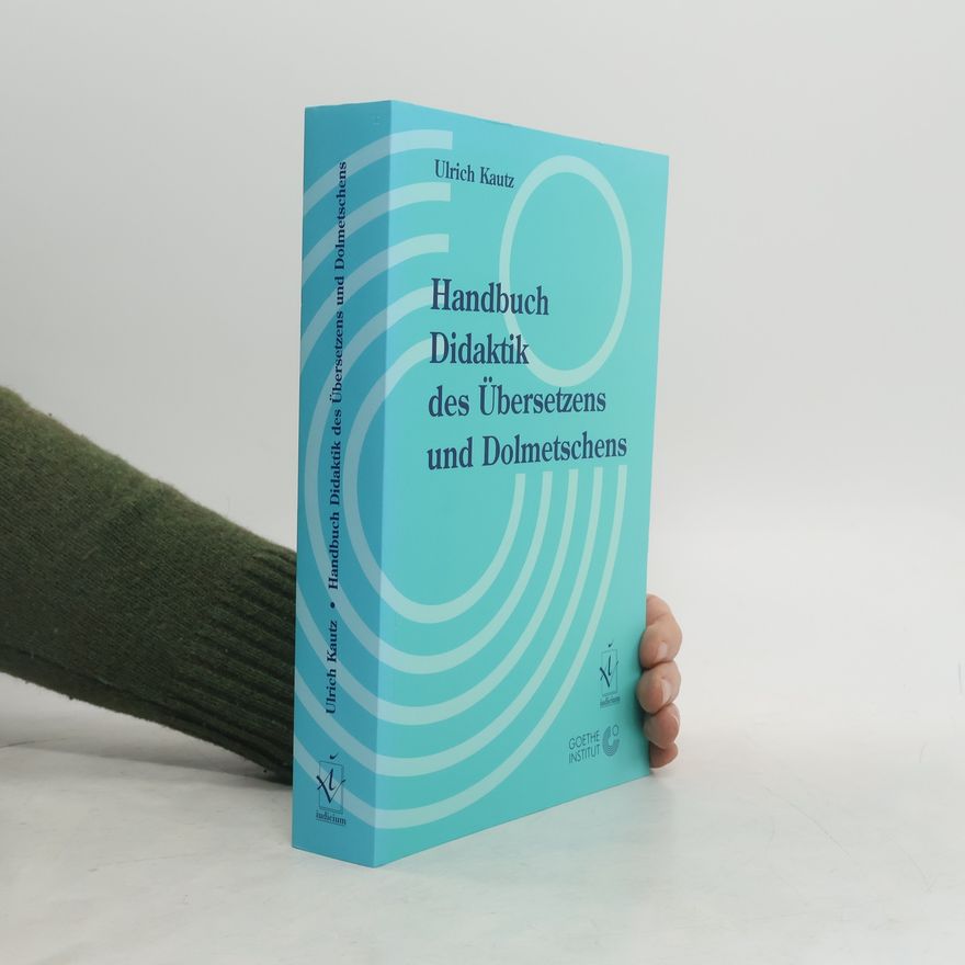 Ulrich Kautz Handbuch Didaktik des Übersetzens und Dolmetschens