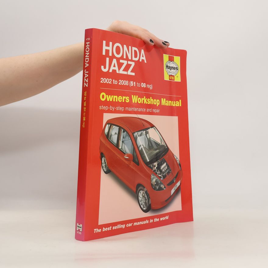 Haynes Publishing Honda Jazz: 2002 To 2008 (51 To 08 Reg) - Owners Workshop Manual - Step-By-Step Maintenance And Repair