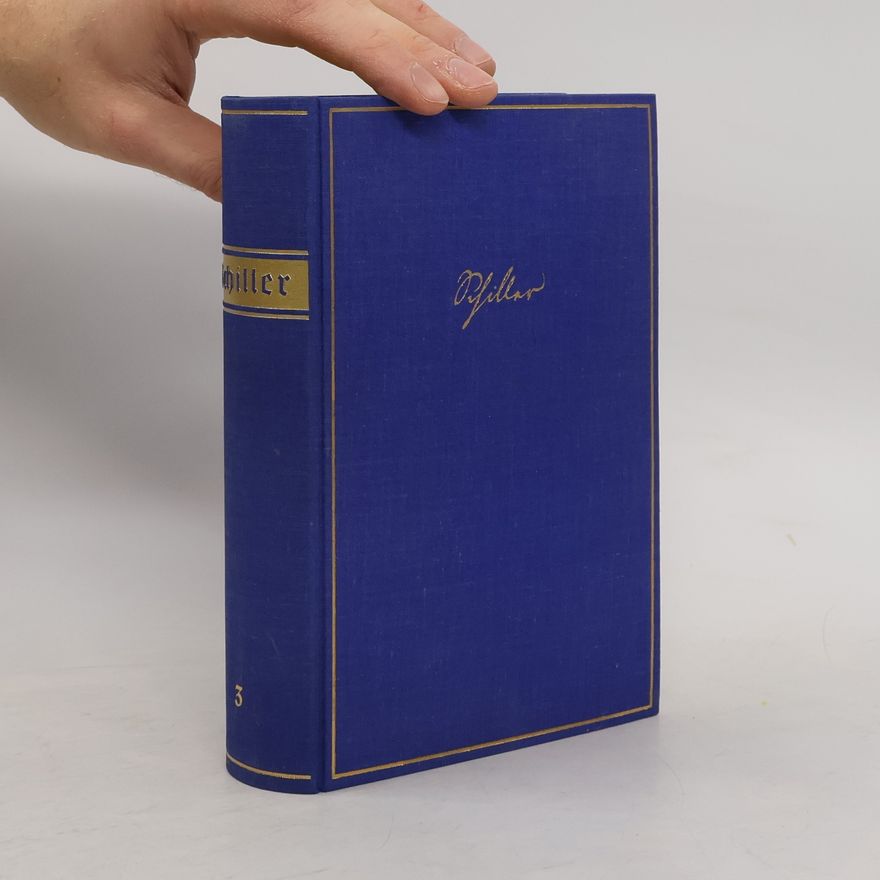 Friedrich Schiller Schillers Werke in sechs Haupt-und vier Ergänzungsbänden 5