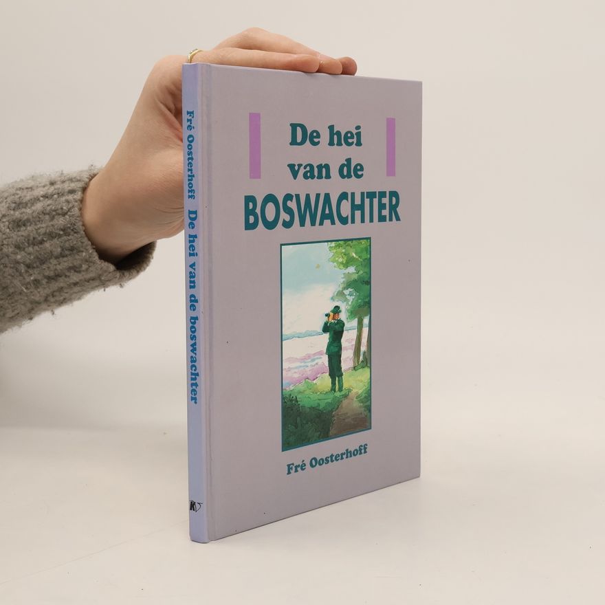 Fré Oosterhoff De hei van de boswachter