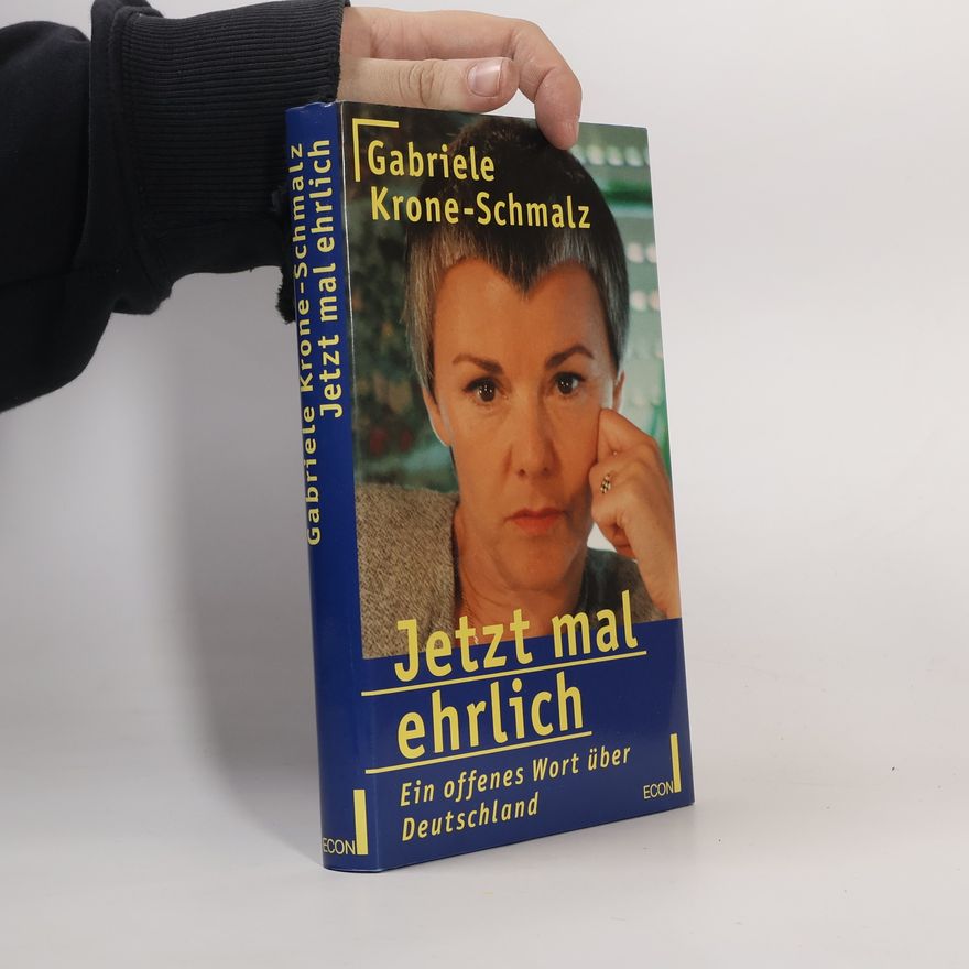 Gabriele Krone-Schmalz Jetzt mal ehrlich