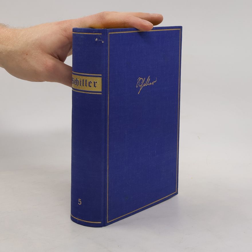 Friedrich Schiller Schillers Werke in sechs Haupt-und vier Ergänzungsbänden 9