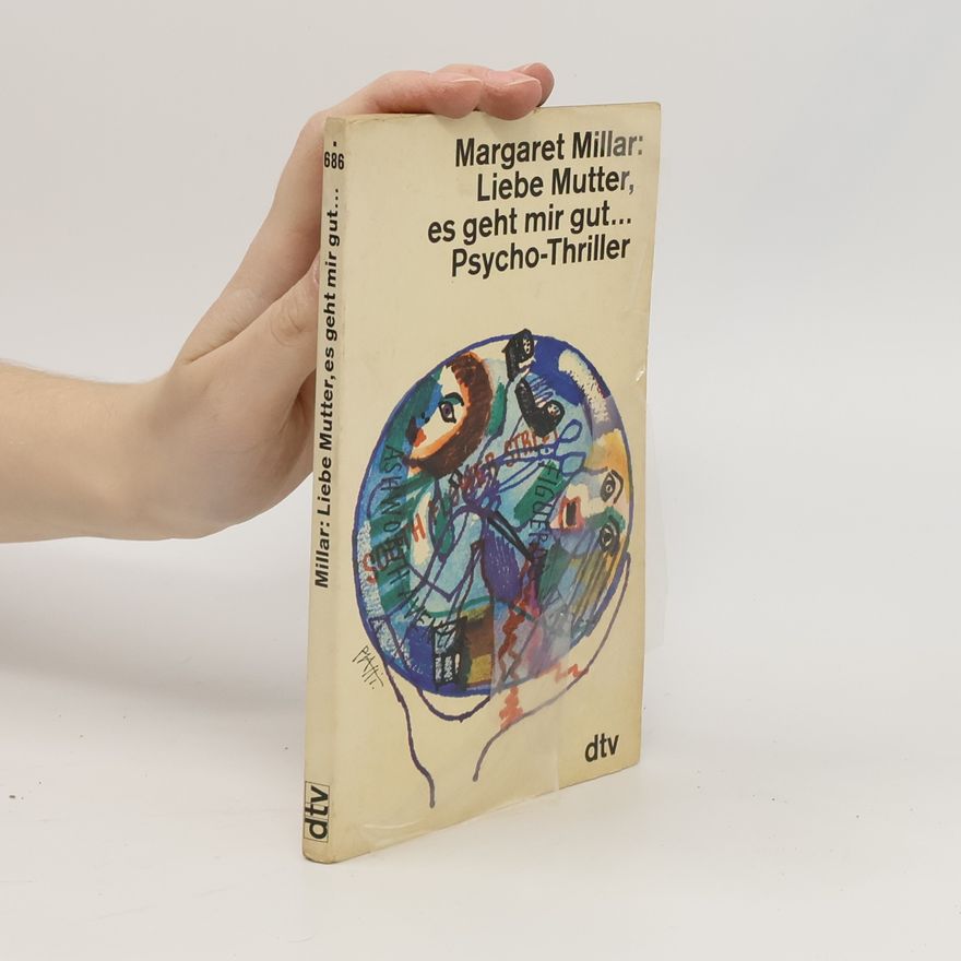 Margaret Millar Liebe Mutter, es geht mir gut...