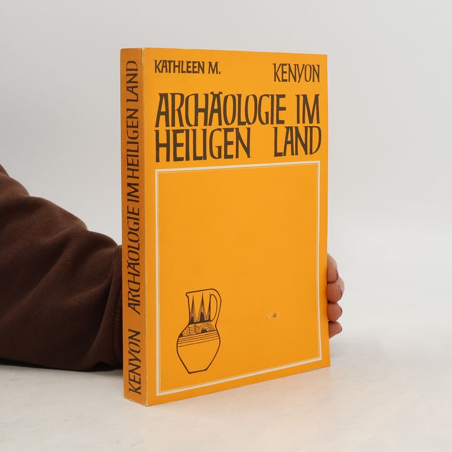 Kathleen Mary Kenyon Archäologie im Heiligen Land